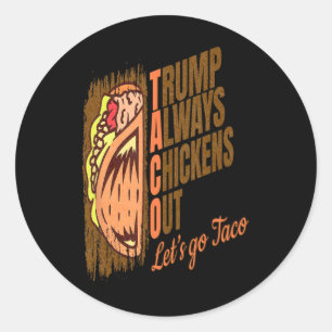 Trump kneift immer raus Lustiger Trump-Taco Runder Aufkleber