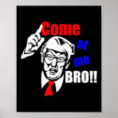 Trump kommt zu mir Bro Funny Poster (Vorne)