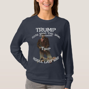 Trump Krieg Iran Bombardierung Tour Wag Hund 2026 T-Shirt