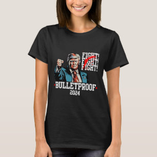 Trump kugelsicher Kampf Kampf Kampf  T-Shirt
