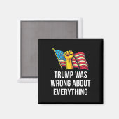 Trump lag bei allem falsch -  magnet (Vorderseite/Rückseite)