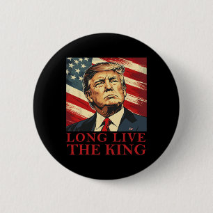 Trump Lang lebe der König Amerikanisch Patriotisch Button