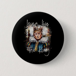 Trump Lang lebe der König Lustiger Trump Wasserfar Button