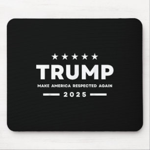 Trump lässt Amerika 2025 erneut respektieren Fraue Mousepad