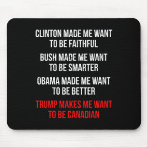 Trump lässt mich Kanadier sein wollen Lustig Polit Mousepad