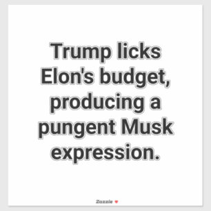 Trump leckt Elon's Budget Hankamer Artjunkhaus Yum Aufkleber