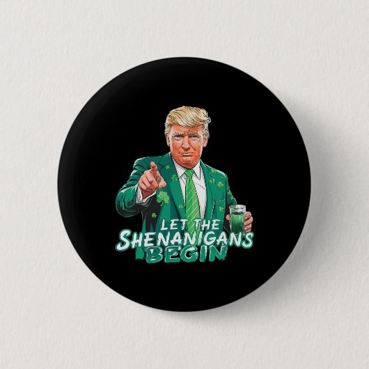 Trump Ließ die Shenanigans Begin St Patrick's Day Button (Vorderseite)