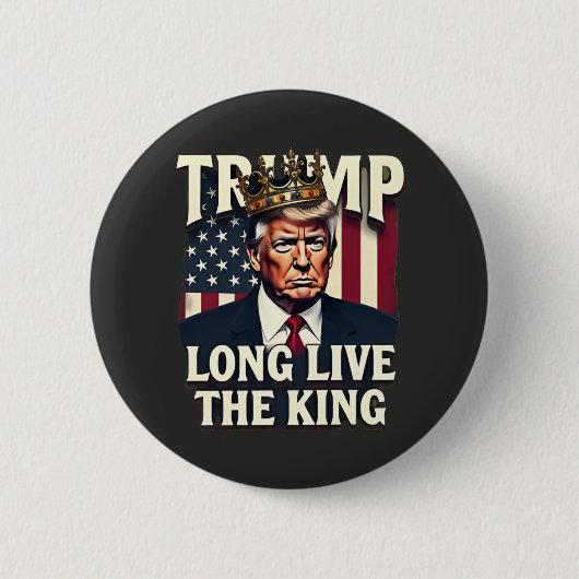 Trump Long Live the King Pro Trump Patriotic  Button (Vorderseite)
