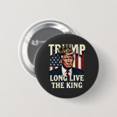 Trump Long Live the King Pro Trump Patriotic  Button (Vorne & Hinten)