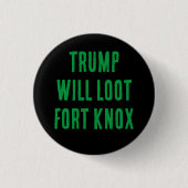 TRUMP LÖSCHT FORT KNOX, einen Knopf Button (Vorderseite)
