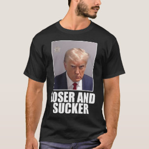 Trump Loser und sucker Mugshot Shirt