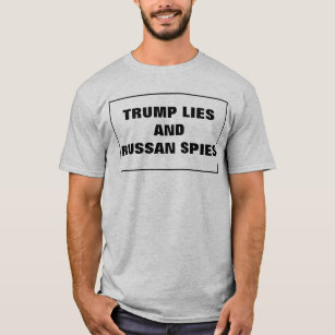 Trump lügt und russische Spione T-Shirt