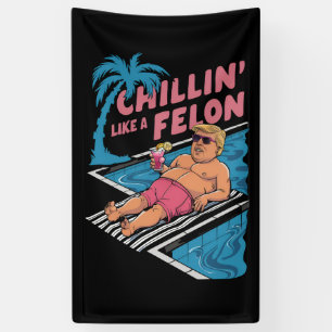 Trump lustig chillen wie ein Straftäter Trump 2024 Banner