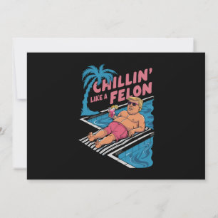 Trump lustig chillen wie ein Verbrecher Trump 2024 Einladung