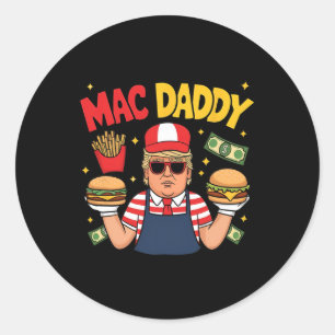 Trump Mac Daddy macht Pommes lustige Aussage Runder Aufkleber