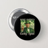 Trump Mach Amerika wieder Glücklich St. Patrick's  Button (Vorne & Hinten)