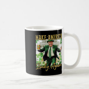 Trump Mach Amerika wieder Glücklich St. Patrick's  Kaffeetasse