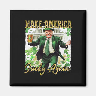Trump Mach Amerika wieder glücklich St. Patrick's  Magnet