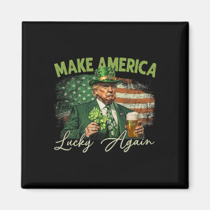 Trump Mach Amerika wieder glücklich St. Patrick's  Magnet