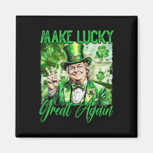 Trump Mach Amerika wieder Glücklich St. Patrick's  Magnet