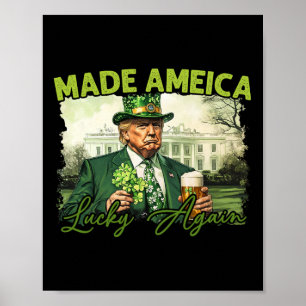 Trump Mach Amerika wieder Glücklich St. Patrick's Poster