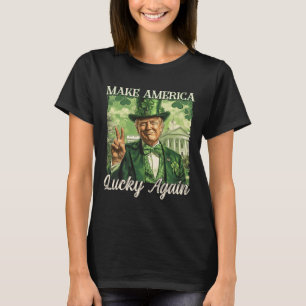 Trump Mach Amerika wieder glücklich St. Patrick's T-Shirt