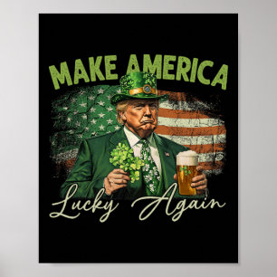 Trump macht Amerika wieder glücklich St. Patrick's Poster