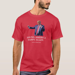 Trump macht Amerika wieder glücklich T-Shirt