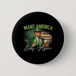 Trump macht Amerika wieder zum Glück zum St. Patri Button