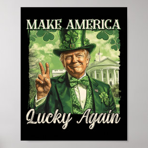 Trump macht Amerika wieder zum Glück zum St. Patri Poster