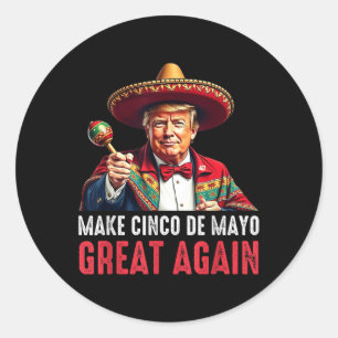 Trump macht Cinco De Mayo wieder groß Runder Aufkleber