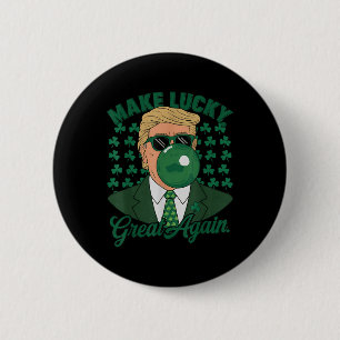Trump macht Glück wieder groß St. Patricks Day Button
