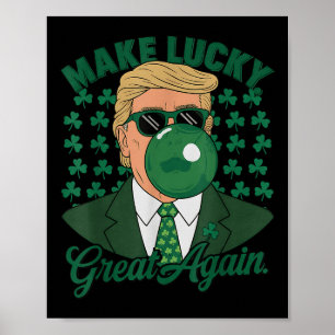 Trump macht Glück wieder groß St. Patricks Day Poster