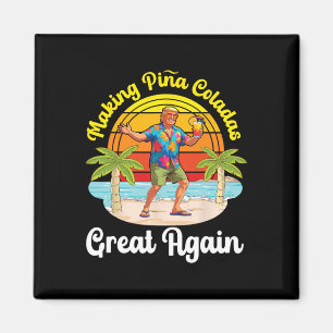 Trump macht Pina Coladas wieder großartig Strand S Magnet