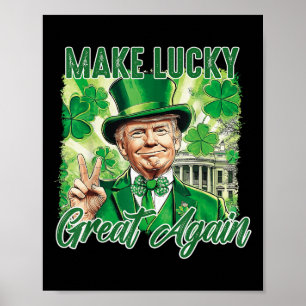 Trump macht St. Patricks Day wieder großartig Poster