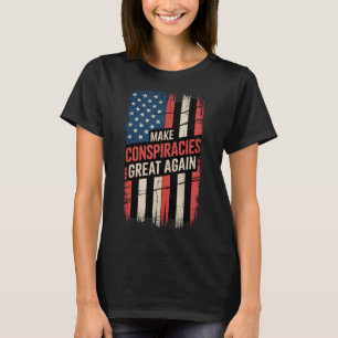 Trump macht Verschwörungen wieder groß 6  T-Shirt