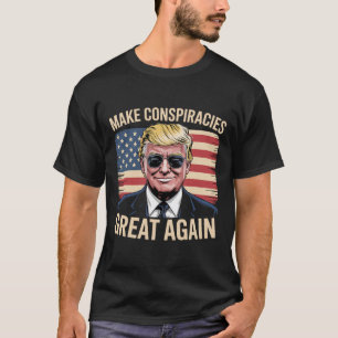 Trump macht Verschwörungen wieder groß 7 T-Shirt