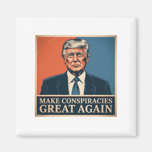 Trump macht Verschwörungen wieder großartig 7 Magnet
