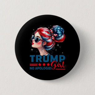 Trump Mädchen Keine Entschuldigung Unordentlicher Button