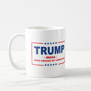 TRUMP MAGA: Herumlungern, Verhaftet Werden Kaffeetasse