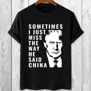 Trump Manchmal vermisse ich einfach die Art, wie e T-Shirt