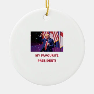 TRUMP - MEIN LIEBLINGSPRÄSIDENT KERAMIK ORNAMENT