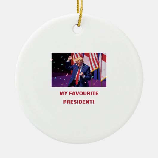 TRUMP - MEIN LIEBLINGSPRÄSIDENT KERAMIK ORNAMENT (Vorne)