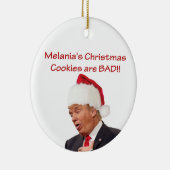 Trump, Melanias Weihnachtskekse sind BAD! Keramikornament (Rechts)