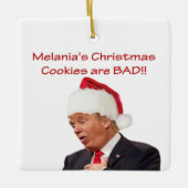Trump, Melanias Weihnachtskekse sind BAD! Keramikornament (Vorderseite)