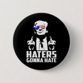 Trump Middle Finger Funny Haters Gonna Hate Präsid Button (Vorderseite)