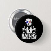 Trump Middle Finger Funny Haters Gonna Hate Präsid Button (Vorne & Hinten)