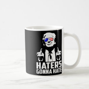 Trump Middle Finger Funny Haters Gonna Hate Präsid Kaffeetasse