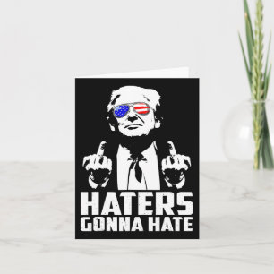 Trump Middle Finger Funny Haters Gonna Hate Präsid Karte
