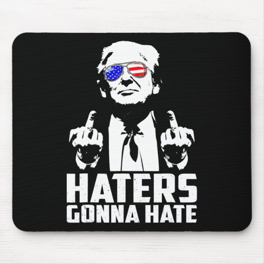 Trump Middle Finger Funny Haters Gonna Hate Präsid Mousepad (Vorne)